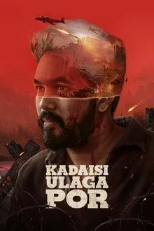Kadaisi Ulaga Por (2024) Movie Poster